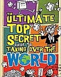 The Ultimate Top Secret Guide to Taking Over the World cover image