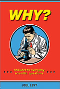 Why? Answers to Everyday Scientific Questions cover image