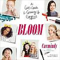 Bloom: A Girl's Guide to Growing Up Gorgeous cover image